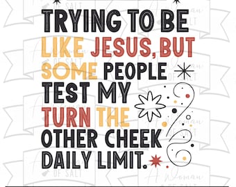 Trying To Be Like Jesus Svg, Funny Christian Png, Sarcastic Faith Shirt Design, Religious Humor, Christian Mom Gift for Cricut Svg Png Eps
