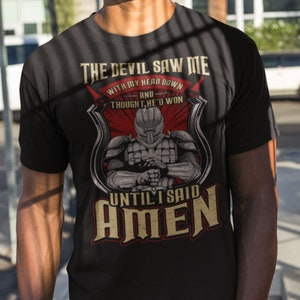 The Devil Saw Me with My Head Down and Thought He&#39;d Won Until I Said Amen SVG, Religious PNG Christian Gift, Prayer Warrior Pdf Knight EPS