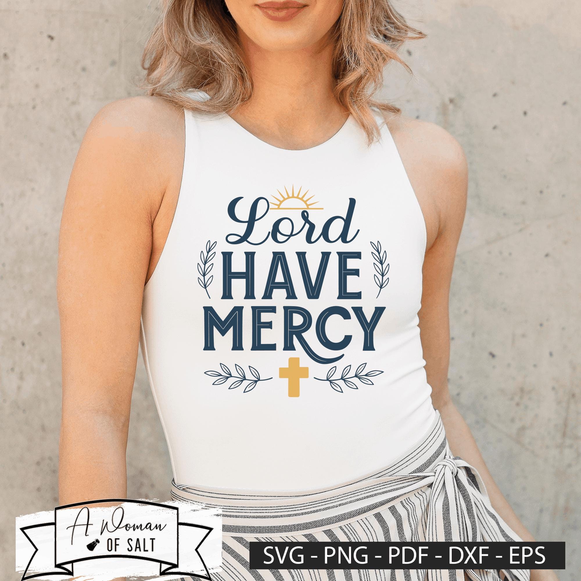 Mercy Cut Out Lord Have Mercy Svg Png Eps Pdf Dxf Christian Sublimation Digital Cut ...