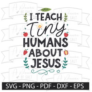 May include: A digital design with the text "I teach tiny humans about Jesus" in a whimsical font. The design includes illustrations of a sun, apples, a strawberry, and leaves. The bottom of the design includes file format options.