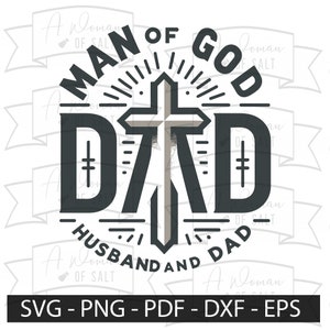 Bible Art Christian Dad Svg Png Eps Pdf Dxf Files | Man of God, Husband and Dad | Digital Download for Fathers Day | Faith Svg, Jesus Svg
