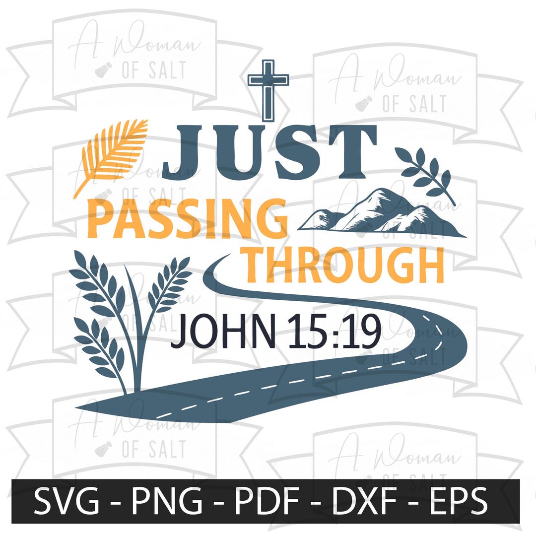 Just Passing Through John 15:19 Svg Png Eps Pdf Christian Sublimation ...