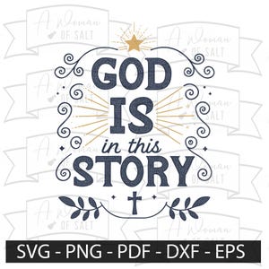 God Is In This Story Svg Png Eps Pdf Dxf Christian Sublimation Digital Cutting Files For Faith Testimony And Crafting Projects
