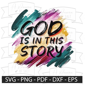 God Is In This Story Svg Png Eps Pdf Dxf Christian Sublimation Digital Files For Faith Testimony Crafts And Diy Projects