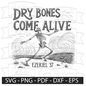 May include: Black and white illustration featuring a skeleton with outstretched arms, running across a landscape with swirling clouds. The text "DRY BONES COME ALIVE" is above the skeleton, with "EZEKIEL 37" below. The image also includes file type options: SVG, PNG, PDF, DXF, and EPS.