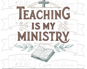 Teaching Is My Ministry Svg, Christian Teacher Gift, Teacher Appreciation Cut File, Bible Design, Sublimation Png Eps Pdf Dxf