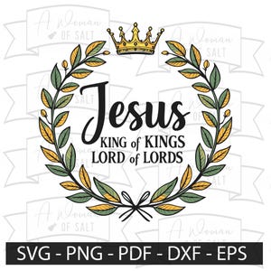 Jesus King of Kings Lord of Lords Svg Png Eps Pdf Dxf Christian Art ...
