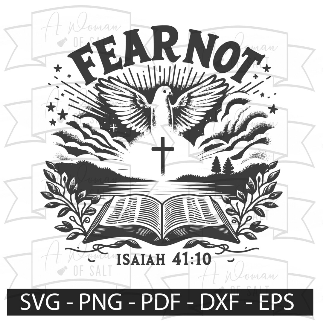 Fear Not Isaiah 41:10 Scripture Svg/png/epub/dxf Digital Download ...