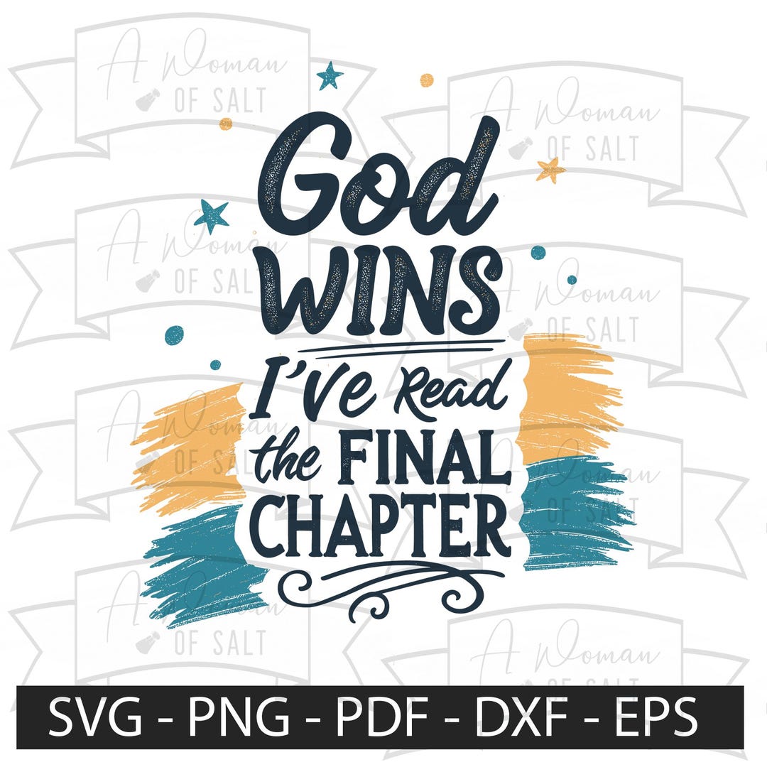 God Wins Final Chapter Svg Png Eps Pdf Christian Bible Verse Digital ...
