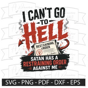 Puede incluir: Un diseño gráfico con el texto I CAN'T GO TO HELL en letras negras y rojas desgastadas. Debajo, un documento etiquetado como RESTRAINING ORDER con un símbolo de tridente rojo. El texto SATAN HAS A RESTRAINING ORDER AGAINST ME está abajo.