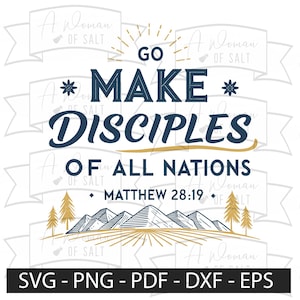 Go Make Disciples Of All Nations Matthew 28:19 Christian Svg Png Eps Pdf Dxf Digital Cutting Files For Sublimation Crafting
