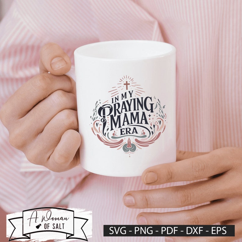 Svg Png Eps Pdf Dxf Christian Mom Files in My Praying Mama Era Jesus ...