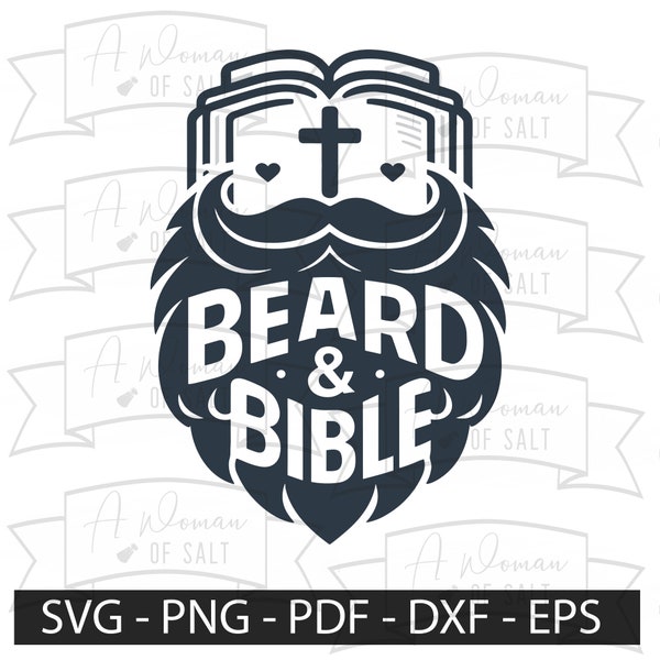 Beard & Bible Svg, Png, Eps, Pdf, Dxf - Christian Dad Digital Files, Jesus Faith Design, Bible Art, Fathers Day Gift for Christian Men