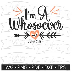 Ik ben een wie dan ook John 3:16 Svg, christelijk geloof digitaal bestand, Png Eps Pdf Dxf, Bijbelvers artwork, schriftontwerp, kerkafbeeldingen