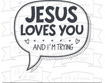 Jesus Loves You, Funny Christian Design, Faith Humor Digital Cutting Files Svg Png Eps Pdf Dxf, Ideal For Sublimation Projects