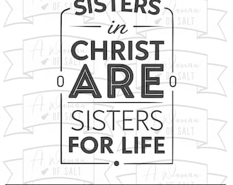 Sisters in Christ Svg, Sisters for Life Png, Christian Woman Gift, Faith Shirt Design, Best Friend Cricut File, Religious Sublimation Svg