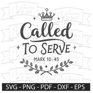 Called to Serve, Mark 10 45 Svg Png Eps Dxf, Christian Sublimation Art, Bible Verse Design for Faith Based Projects and Crafts