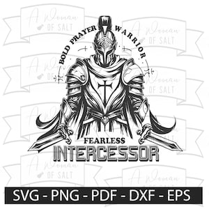 May include: Black and white illustration of a knight in armor holding two swords. The knight is wearing a helmet with a cross on the chest plate. The text "BOLD PRAYER WARRIOR FEARLESS INTERCESSOR" surrounds the knight.
