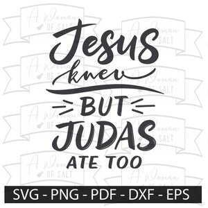Jesus Knew but Judas Ate Too Svg Png Eps Pdf Dxf Christian Last Supper Digital Download Sublimation Cutting Files for Crafts