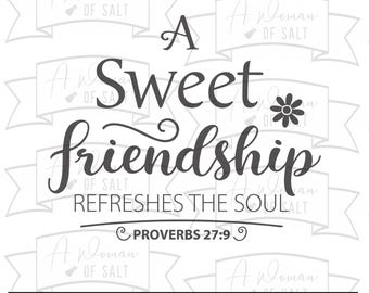 A Sweet Friendship Refreshes The Soul Digital Cutting Files, Proverbs 27 9 Svg Png Eps Pdf, Christian Friendship Design, Friendship Bible