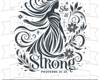 Może przedstawiać: Czarno-biała sylwetka kobiety z rozwianym włosem i wzorami kwiatowymi. Tekst "She is Strong" i "Proverbs 31:25" są zawarte w projekcie.
