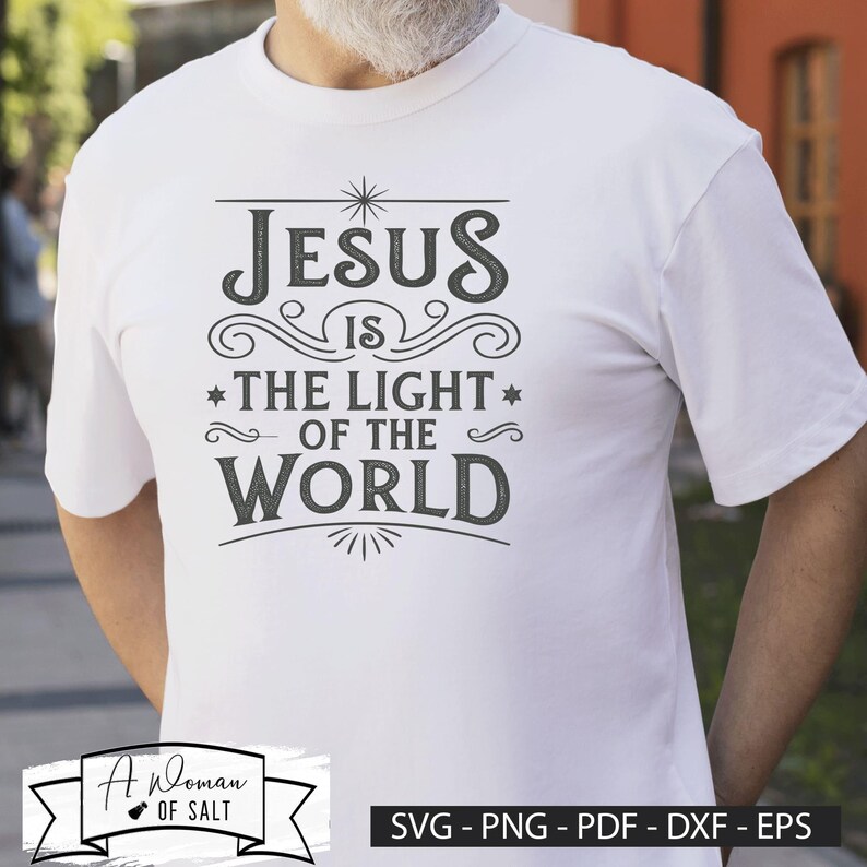 Jesus is the Light of the World Svg Png Eps Pdf Dxf, Christian ...