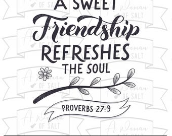 A Sweet Friendship Refreshes The Soul, Proverbs 27 9 Svg Png Eps Pdf Dxf, Christian Friendship Digital Download for Sublimation and Cutting