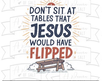Dont Sit at Tables That Jesus Would Have Flipped Svg Png Eps Pdf Dxf, Funny Christian Design, Humorous Religious Gift, Digital Download