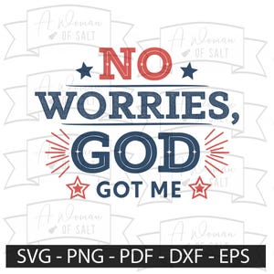 No Worries God Got Me Svg Png Eps Pdf Dxf Christian Sublimation Digital Cutting Files For Crafting Diy Projects