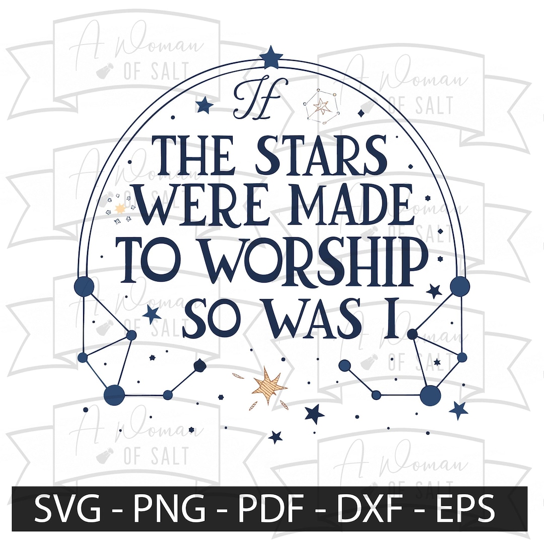 If the Stars Were Made to Worship so Was I Svg Png Eps Pdf Dxf ...