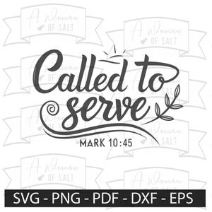 Called to Serve, Mark 10 45 Svg Png Eps Dxf, Christian Digital Files, Bible Verse Art, Faith Decor, Inspirational Quote for Sublimation