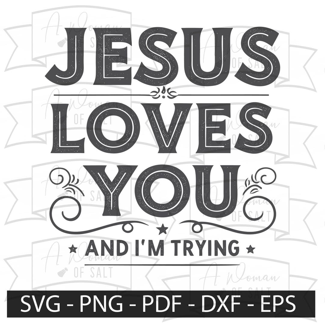 Jesus Loves You Svg Png Eps Pdf Dxf, Funny Christian Design, Faith ...