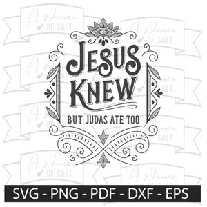 Jesus Knew but Judas Ate Too Svg Png Eps Pdf Dxf Last Supper Christian Sublimation Digital Files for Cutting and Crafting