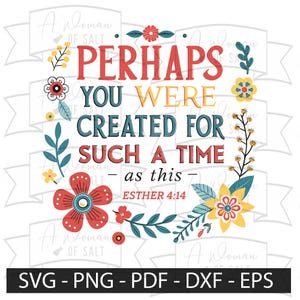 Perhaps You Were Created for Such a Time as This Esther 4 14 Svg Png Eps Pdf Dxf Christian Art Inspirational Quote Digital Download