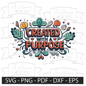 Könnte beinhalten: Ein farbenfrohes Grafikdesign mit dem Text "CREATED WITH A PURPOSE", umgeben von stilisierten Blumen und Blättern.