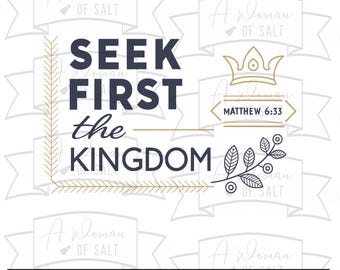 Seek First The Kingdom Matthew 6 33 Digital Download Svg Png Eps Pdf Dxf Christian Bible Verse Sublimation Cutting Files