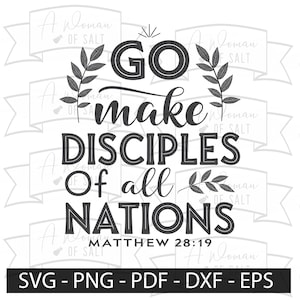 Go Make Disciples Of All Nations Matthew 28:19 Christian Svg Png Eps Pdf Dxf Digital Cutting Files For Sublimation And Crafts
