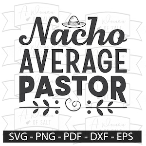 Nacho Average Pastor Svg Png Eps Pdf Dxf Digital Cutting Files Download For Funny Pastor Design And Unique Pastor Gift Ideas