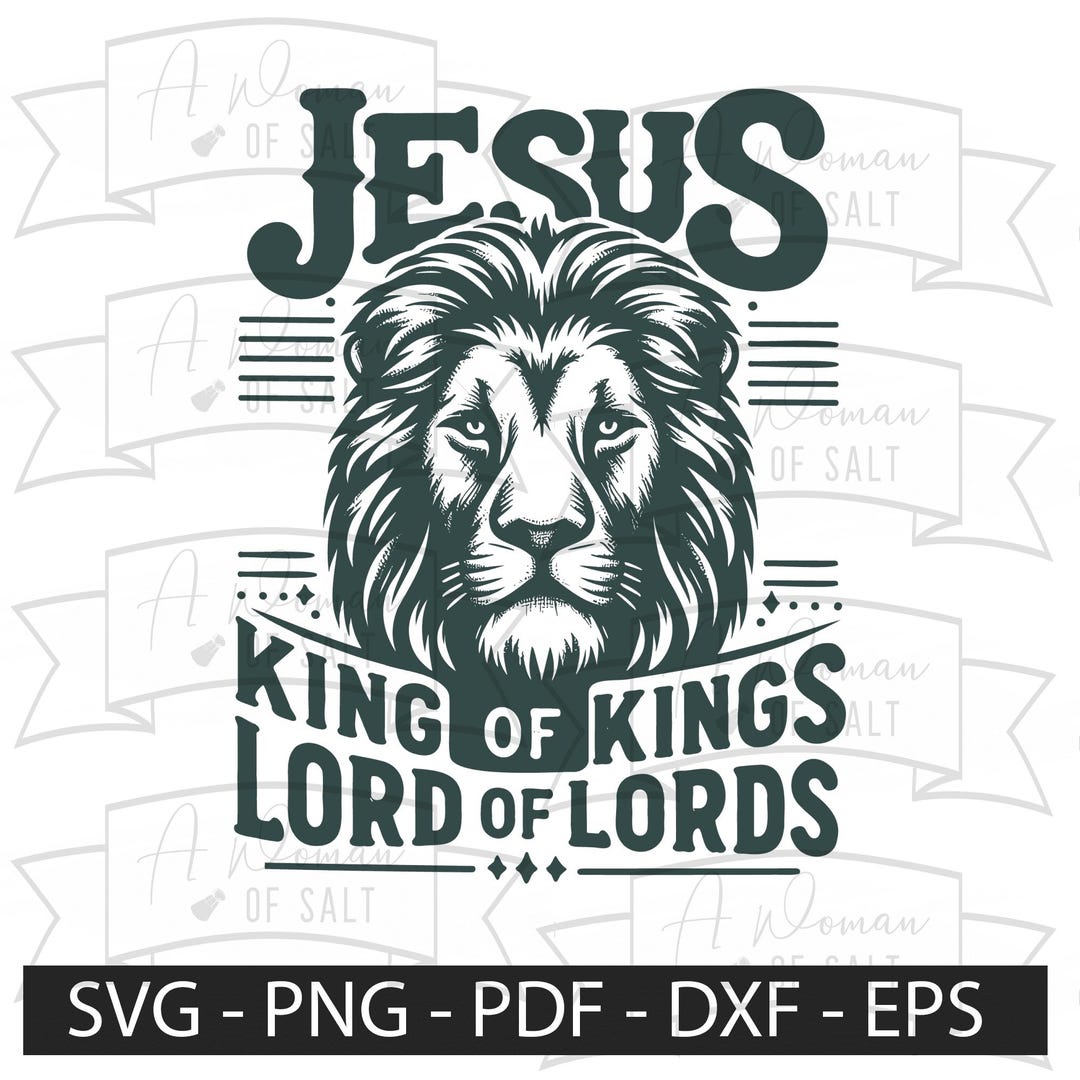 Jesus King of Kings Lord of Lords Svg Png Eps Pdf Dxf Christian ...