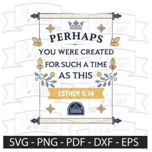 Perhaps you were created for such a time as this Esther 4 14 Svg Png Eps Dxf Christian Wall Art Digital Download Inspirational Decor