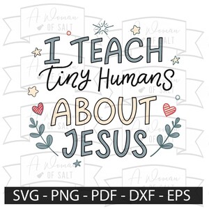 May include: A digital design featuring the text "I Teach Tiny Humans About Jesus" in a blue, pink, and gray color scheme with stars and hearts. The design is suitable for use as a printable or digital download.