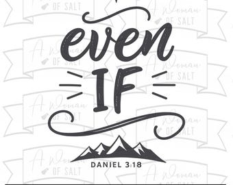 Even If Daniel 3:18 Svg Png Eps Pdf Dxf Christian Faith Sublimation Digital Files For Cutting Machines And Crafts