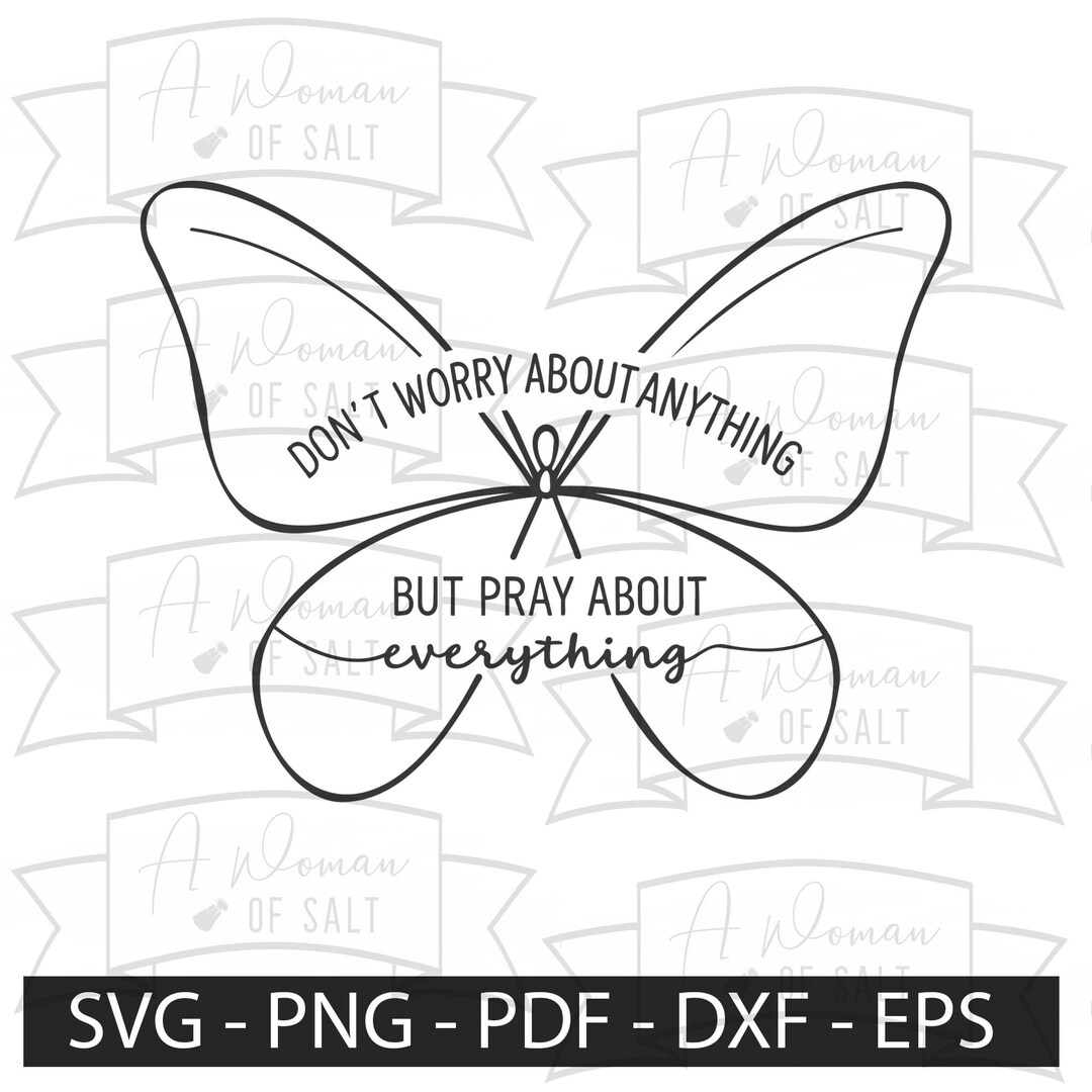 Dont Worry About Anything but Pray About Everything Svg Png Eps Pdf Dxf ...