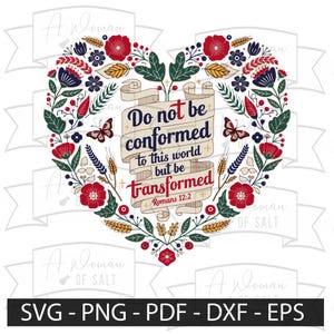 以下が含まれることがあります： 「Do not be conformed to this world but be transformed Romans 12:2」のテキストが入ったハート型の花の模様。赤い花、青いアクセント、蝶、麦の穂が含まれています。画像の下部には「SVG - PNG - PDF - DXF - EPS」のテキストがあります。