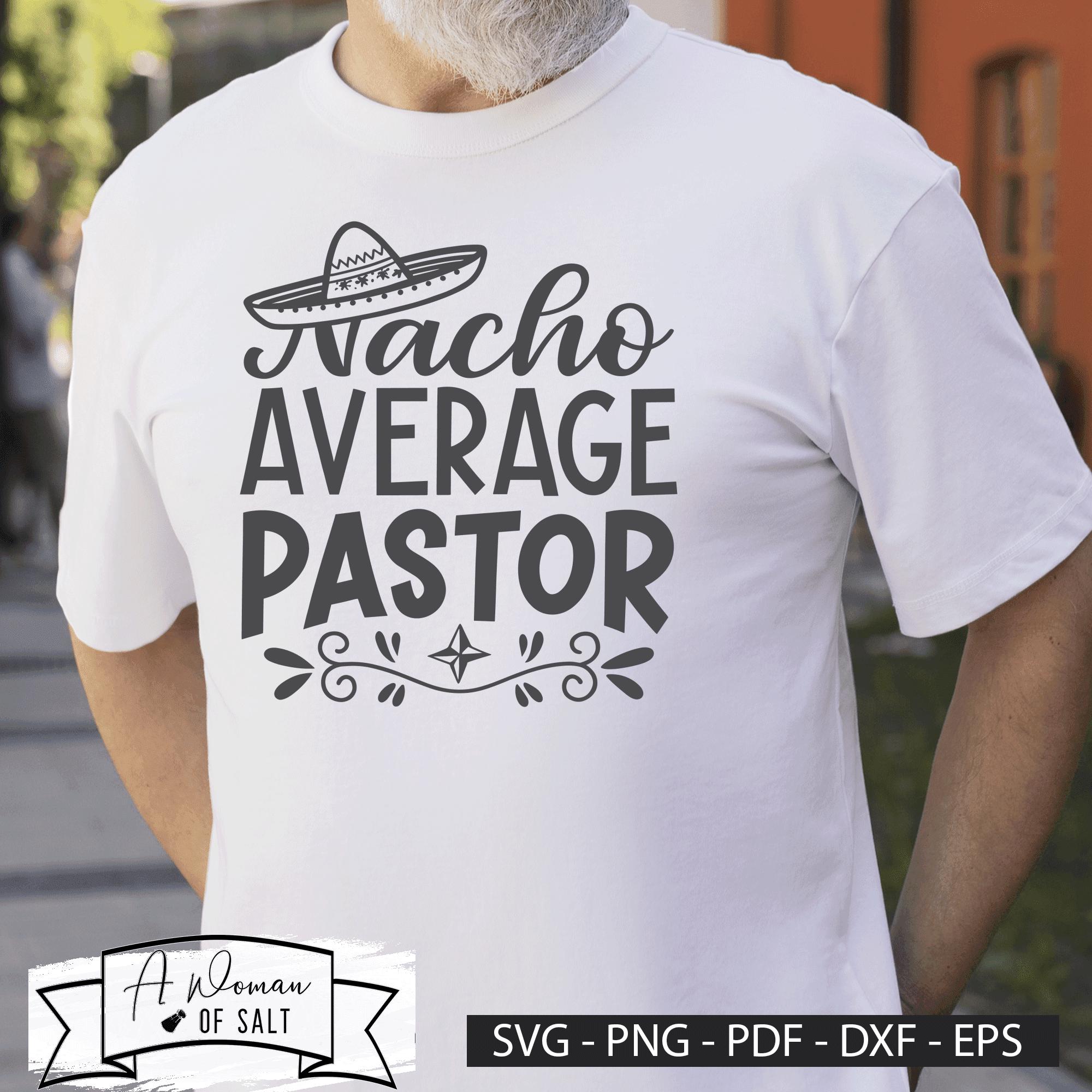 Nacho Average Pastor Svg Png Eps Pdf Dxf Digital Cutting Files Download ...