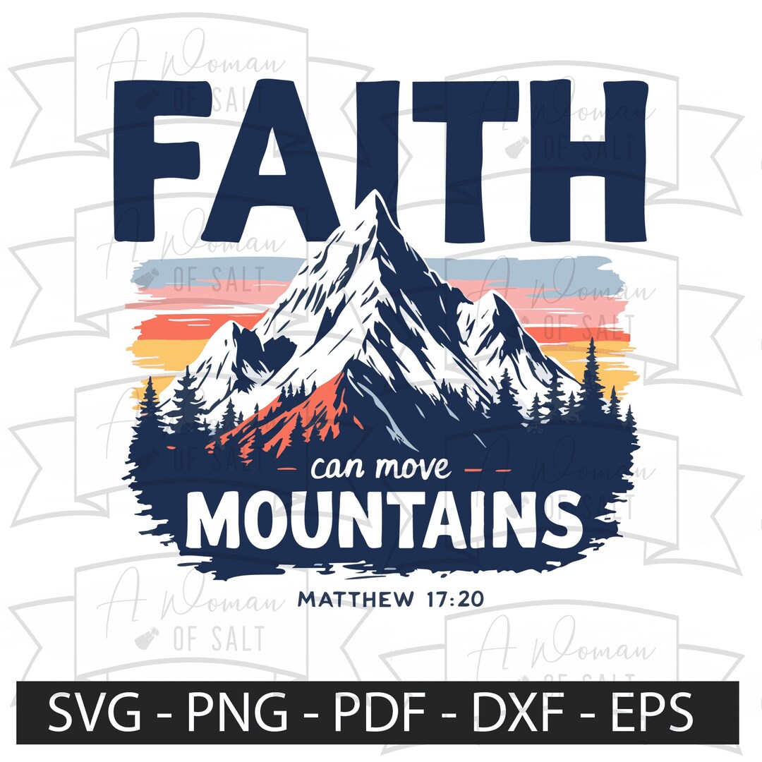 Faith Can Move Mountains Svg Christian Art Design Bible Verse Matthew ...