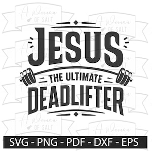 クリスチャン SVG PNG EPS PDF Dxf | 究極のデッドリフター、イエス | 面白いクリスチャン、信仰のジムのグラフィック、イエス SVG