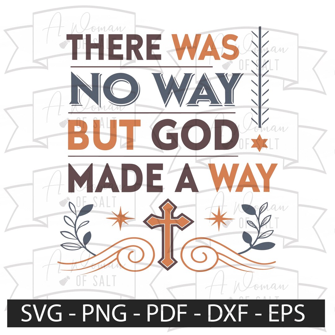 Made Way There Was No Way but God Made A Way Svg Png Eps Pdf Dxf Christian Faith ...