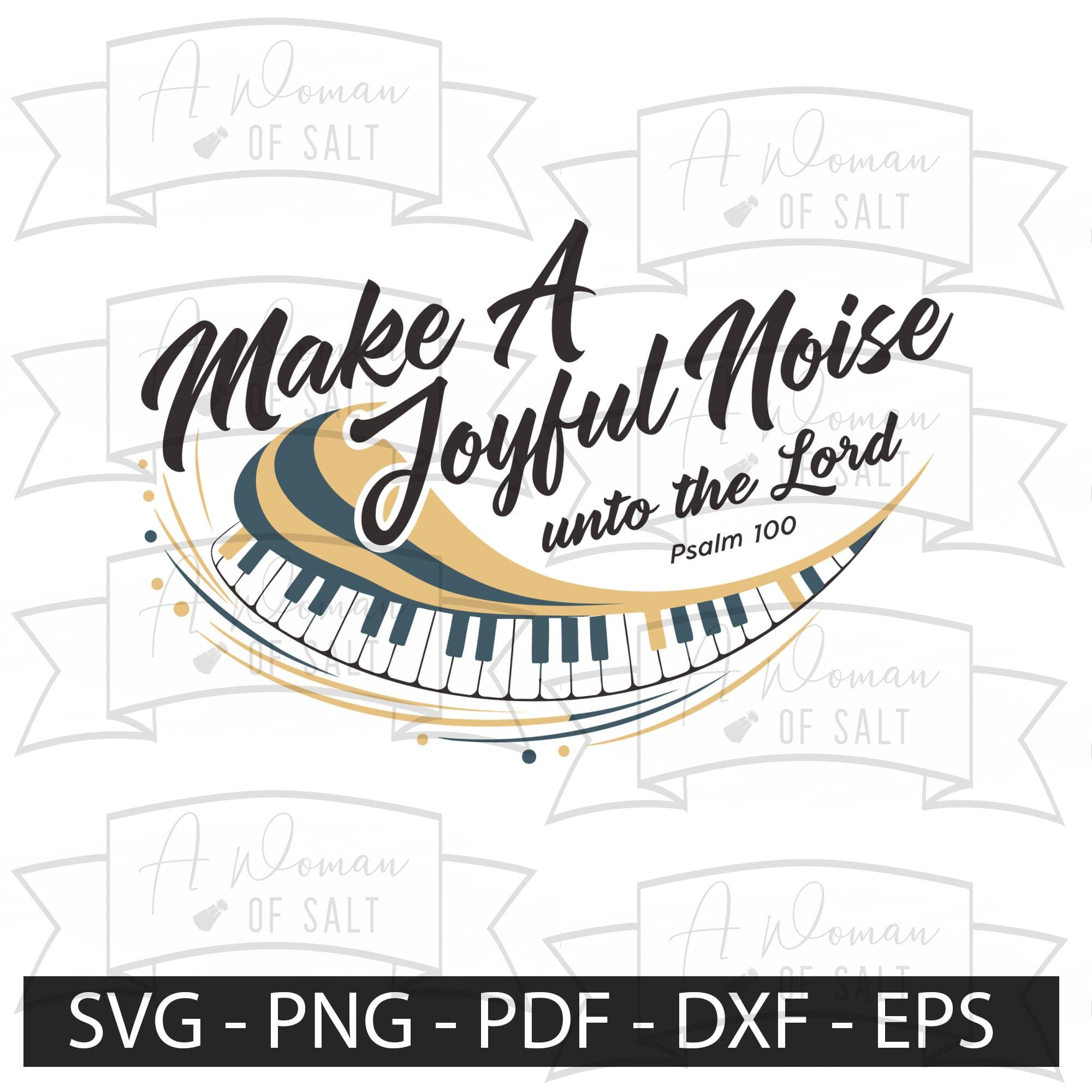 Make A Joyful Noise SVG Psalm 100 Bible Verse Christian Music Piano ...