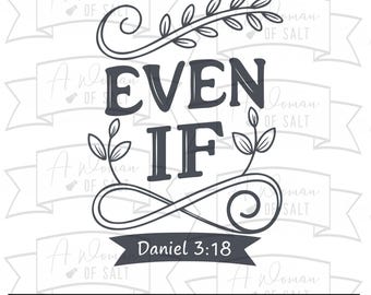 Even If Daniel 3:18 Christian Svg Png Eps Pdf Dxf Faith Bible Verse Sublimation Digital Cutting Files For Crafting Projects